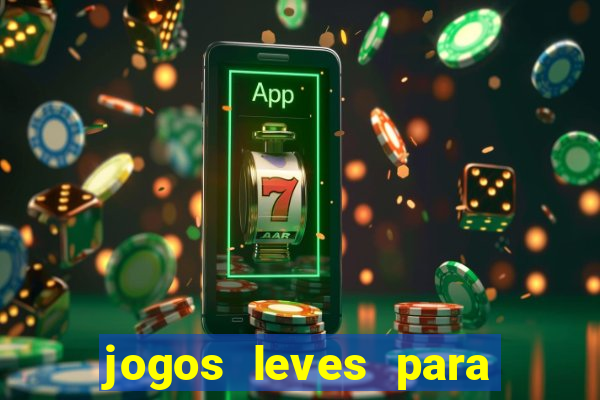 jogos leves para pc fraco blog